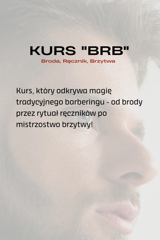 Kurs "BRB" - Broda, R臋cznik, Brzytwa